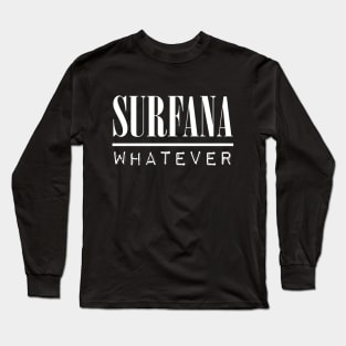 Surfana - "Whatever" Long Sleeve T-Shirt